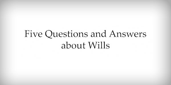 Video popup for Five Questions and Answers about Wills video